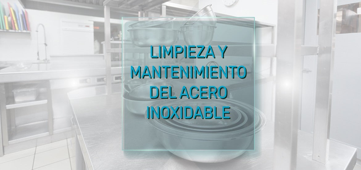 Limpieza y mantenimiento del acero inoxidable